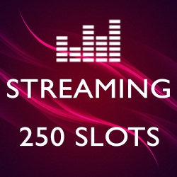 streaming_250_slots