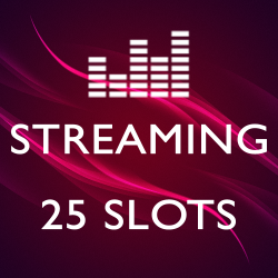 streaming_25_slots