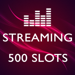 streaming_500_slots
